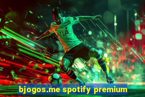 bjogos.me spotify premium